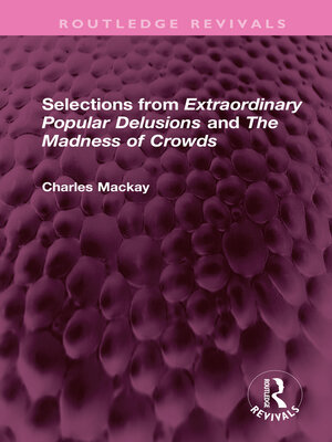 cover image of Selections from 'Extraordinary Popular Delusions' and 'The Madness of Crowds'